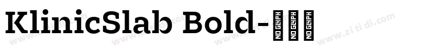 KlinicSlab Bold字体转换 KlinicSlab Bold字体转换